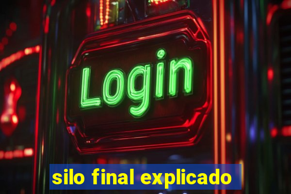 silo final explicado